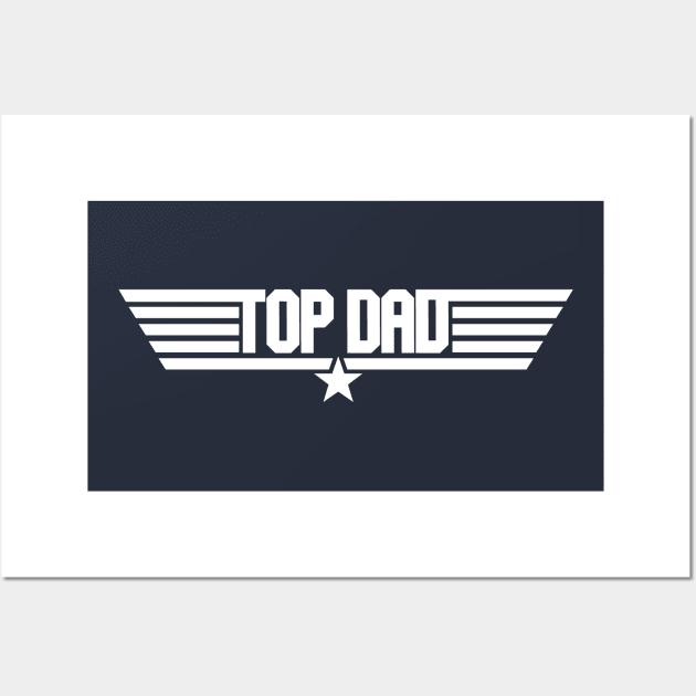 Top Dad Wall Art by Dopamine Creative